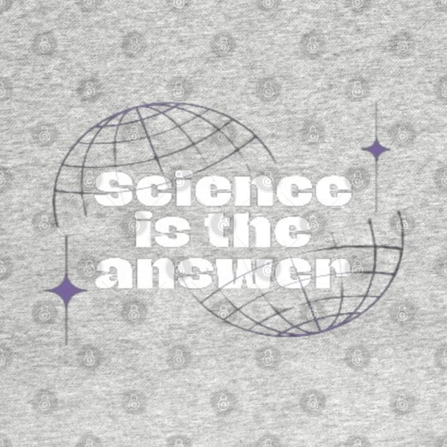 Science is the Answer, Celebrate the Beauty of Science, Science + Style = Perfect Combination by Medkas 